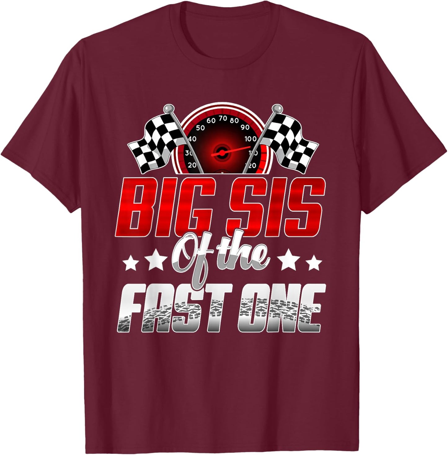 Big Sis of The Fast One Birthday 1st Race Car Family T-Shirt - T-Shirt | Maroon