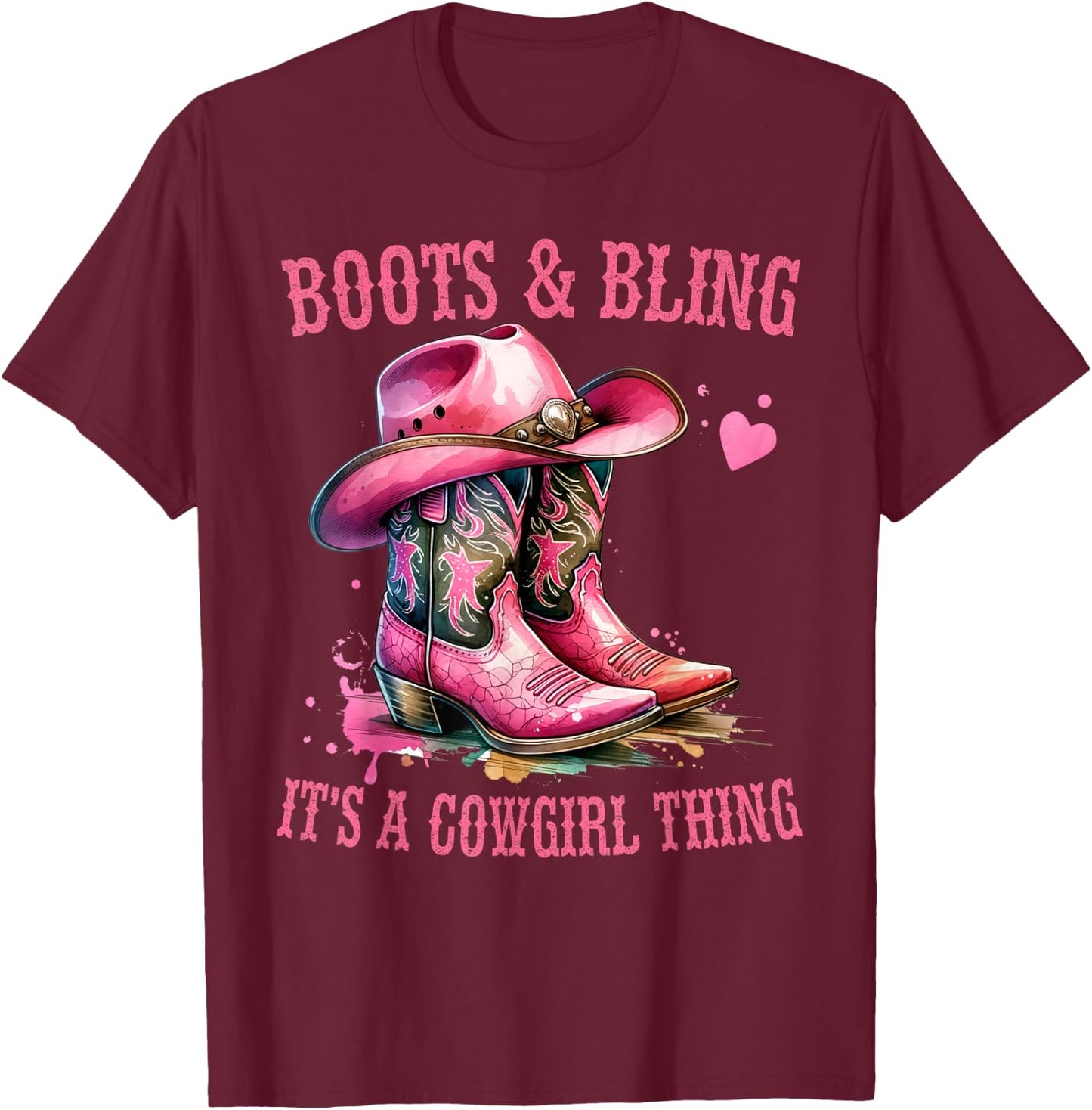 Boots and Bling its a Cowgirl Thing Cute Love Country Life T-Shirt - T-Shirt | Maroon