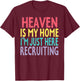 Heaven Is My Home Inspirational Spiritual Inspiration T-Shirt - T-Shirt | Maroon