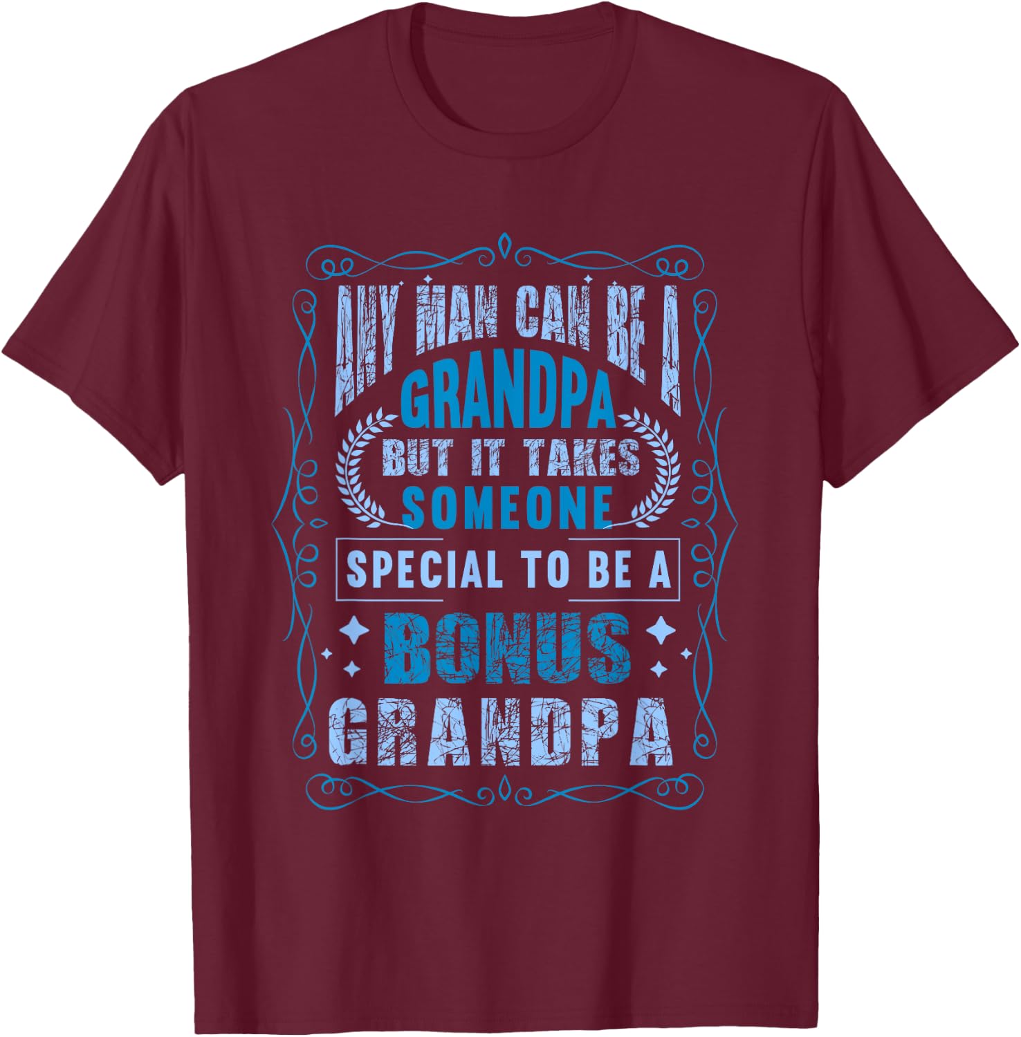 Fathers Day Step Grandpa Bonus Grandpa T-Shirt - T-Shirt | Maroon
