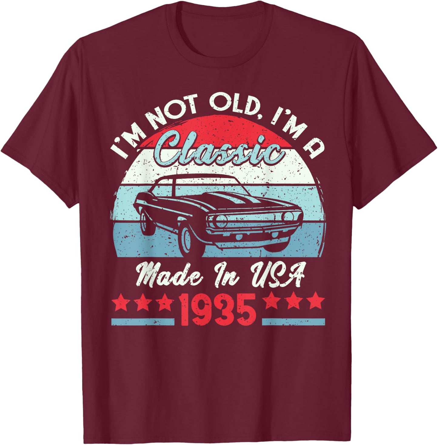 1935 Vintage USA Car Birthday Gift Im Not Old Classic 1935 T-Shirt - T-Shirt | Maroon