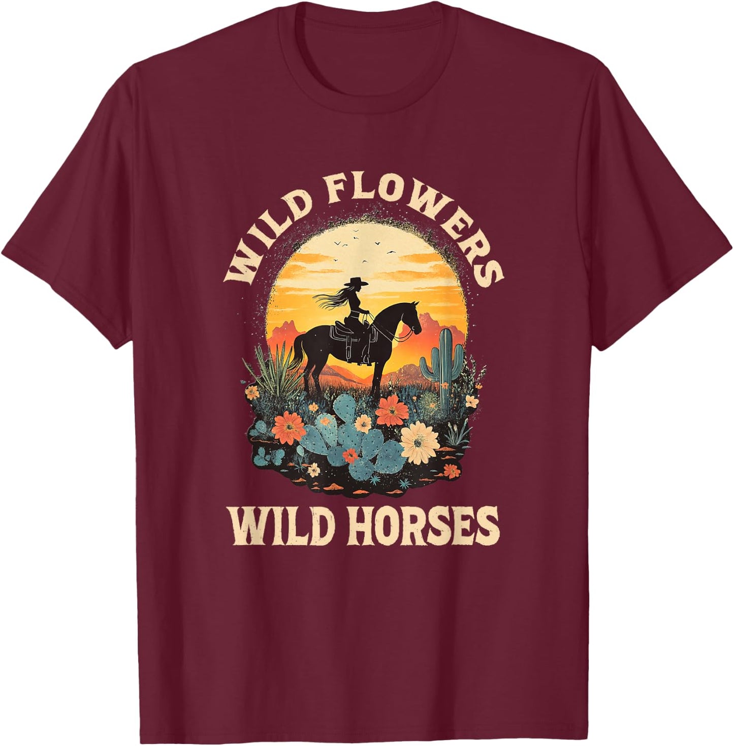 Western Sunset Cowgirl Riding Horse Wild Flowers Wild Horses T-Shirt - T-Shirt | Maroon