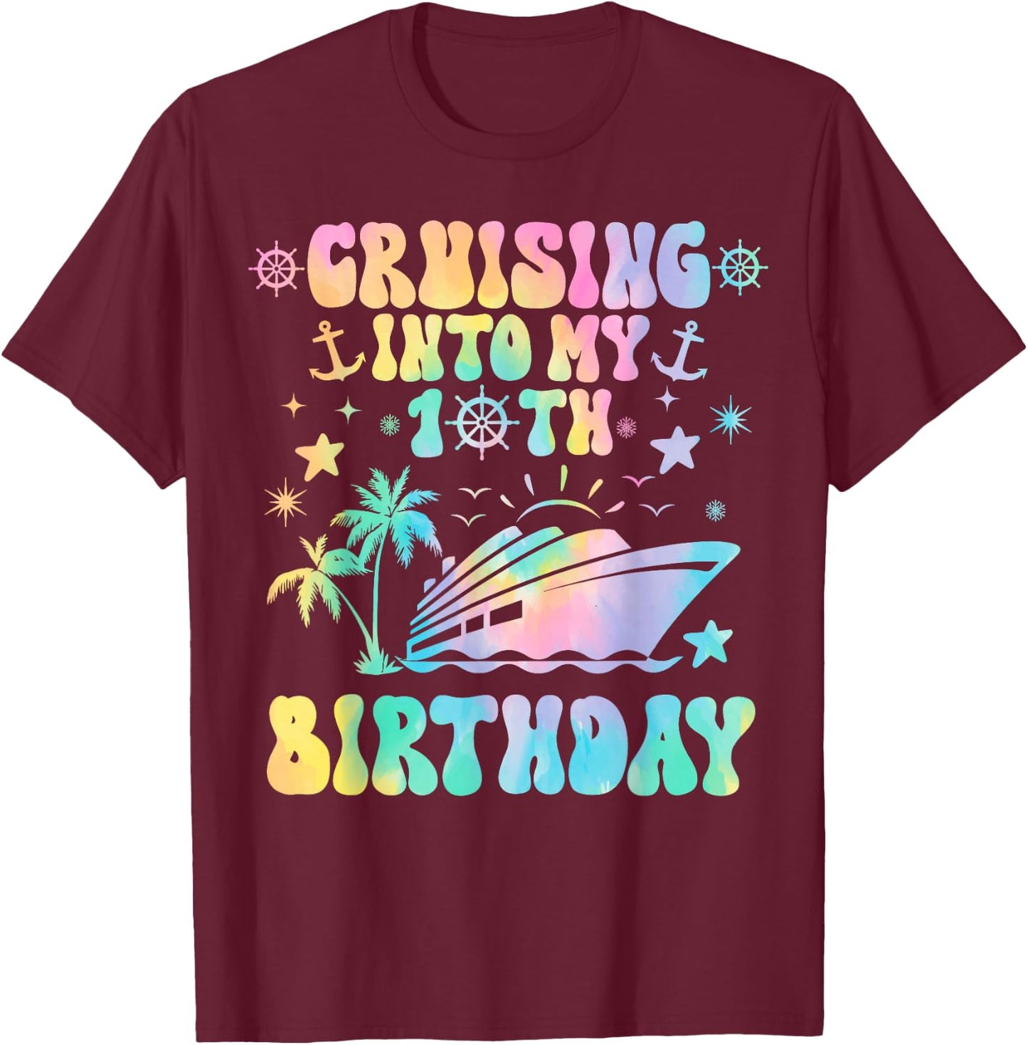 Cruising Into My 10th Birthday Cruise 10 Years Old Tie Dye T-Shirt - T-Shirt | Maroon
