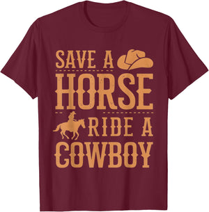 Save a Horse Ride a Cowboy Funny Rodeo Horseback Riding T-Shirt - T-Shirt | Maroon