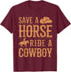 Save a Horse Ride a Cowboy Funny Rodeo Horseback Riding T-Shirt - T-Shirt | Maroon