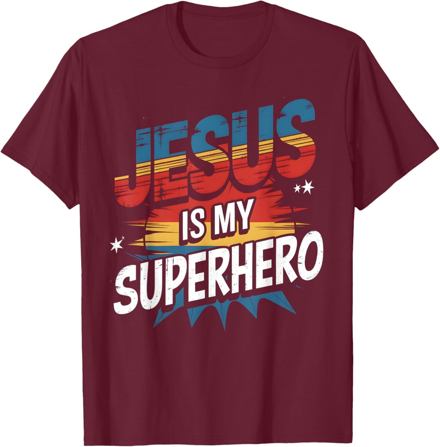 Jesus Is My Superhero Funny Christian Faith T-Shirt - T-Shirt | Maroon