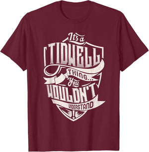 It's A TIDWELL Thing You Wouldn't Understand Family Name T-Shirt - T-Shirt | Maroon
