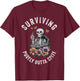 Surviving Purely Out Of Spite T-Shirt - T-Shirt | Maroon