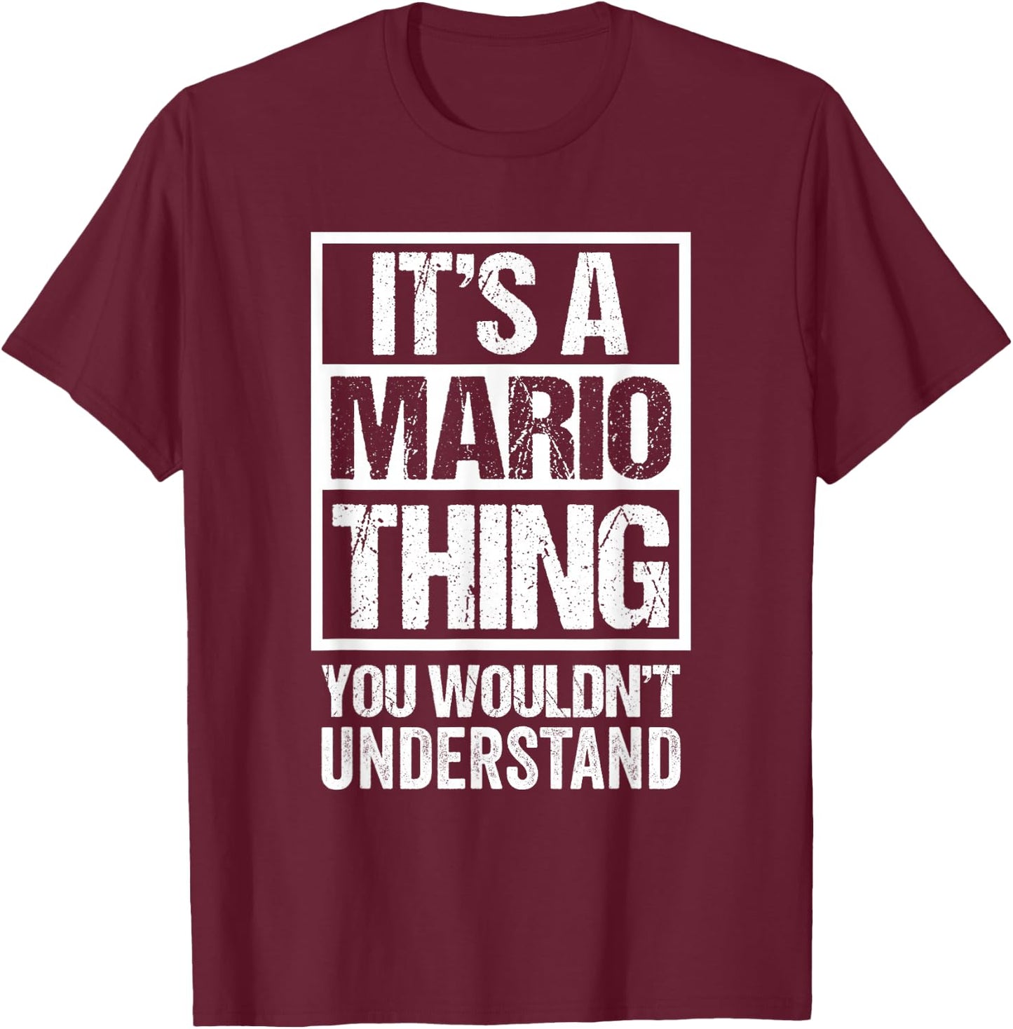 It's A Mario Thing You Wouldn't Understand First Name T-Shirt - T-Shirt | Maroon