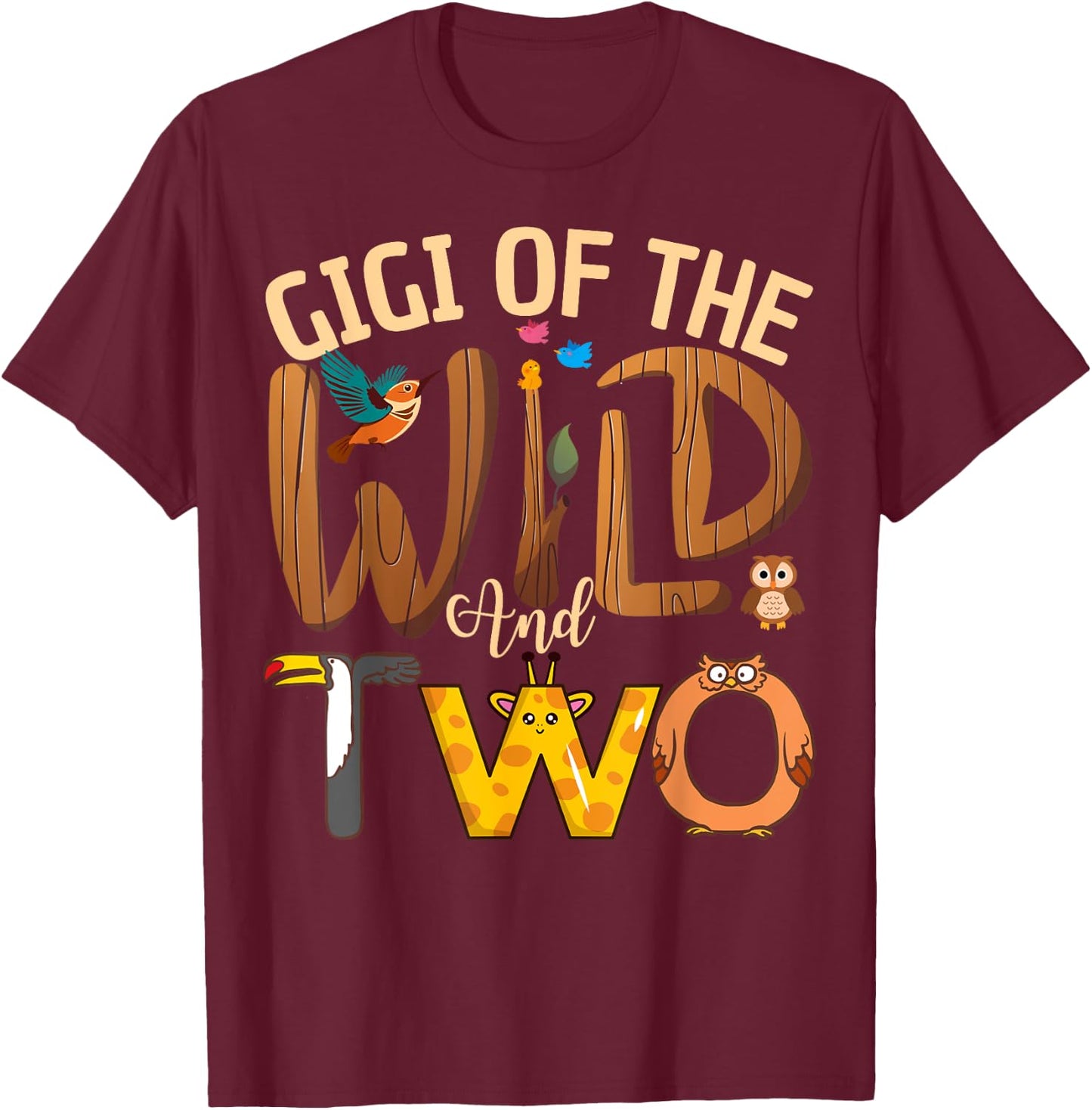 Gigi Of The Wild and Two Zoo Safari Jungle Birthday Family T-Shirt - T-Shirt | Maroon