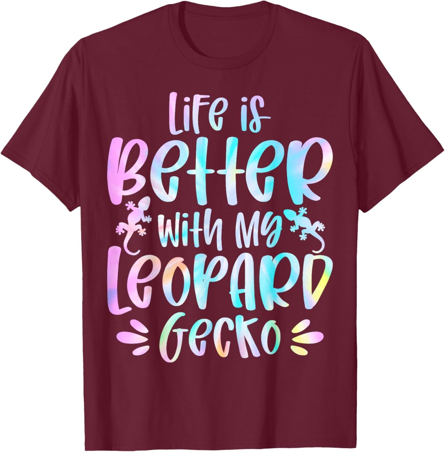 lizard Lover Gifts - Life Is Better with My Leopard Gecko T-Shirt - T-Shirt | Maroon