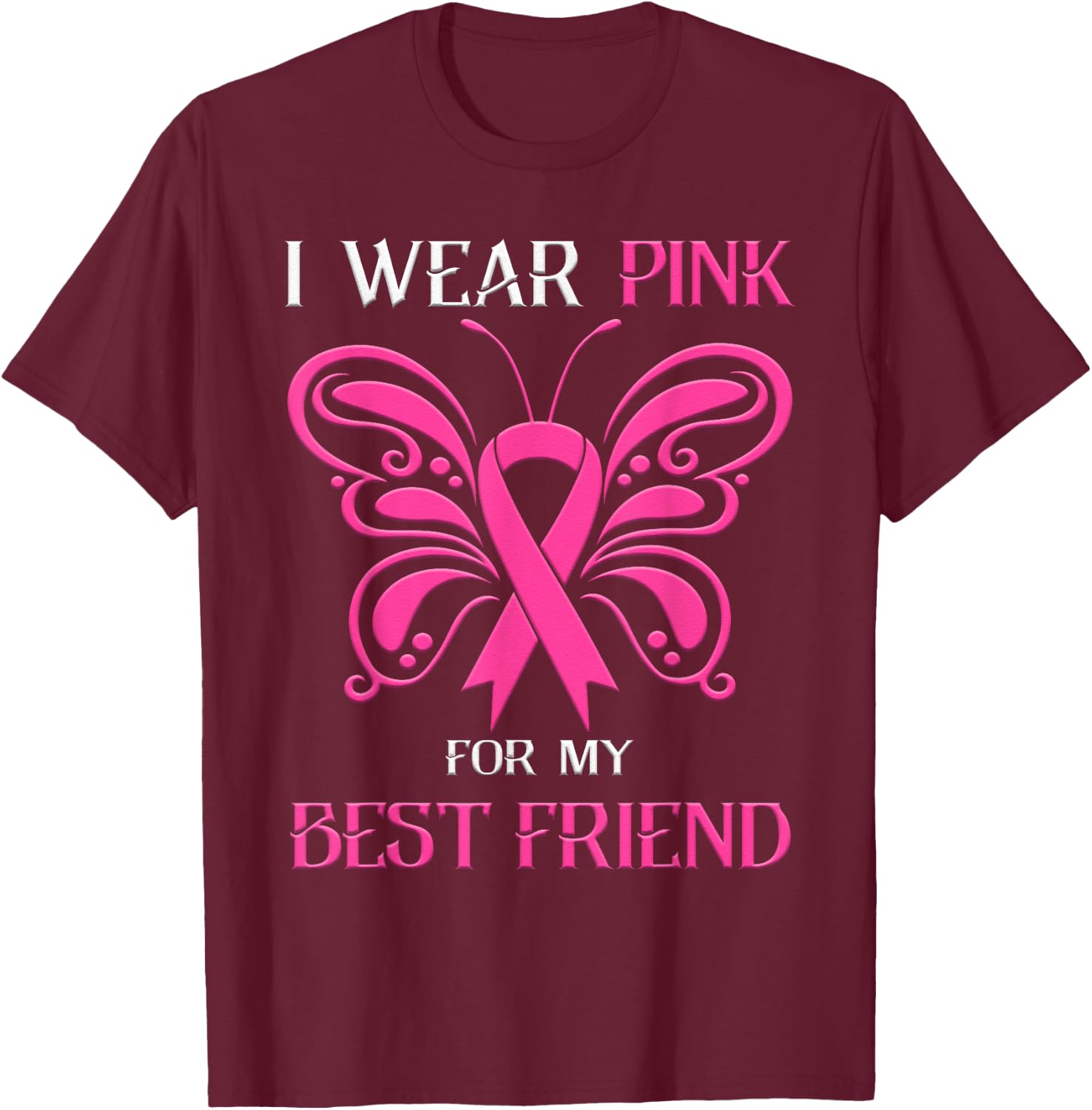 I Wear Pink For My Best Friend Breast Cancer Awareness T-Shirt - T-Shirt | Maroon