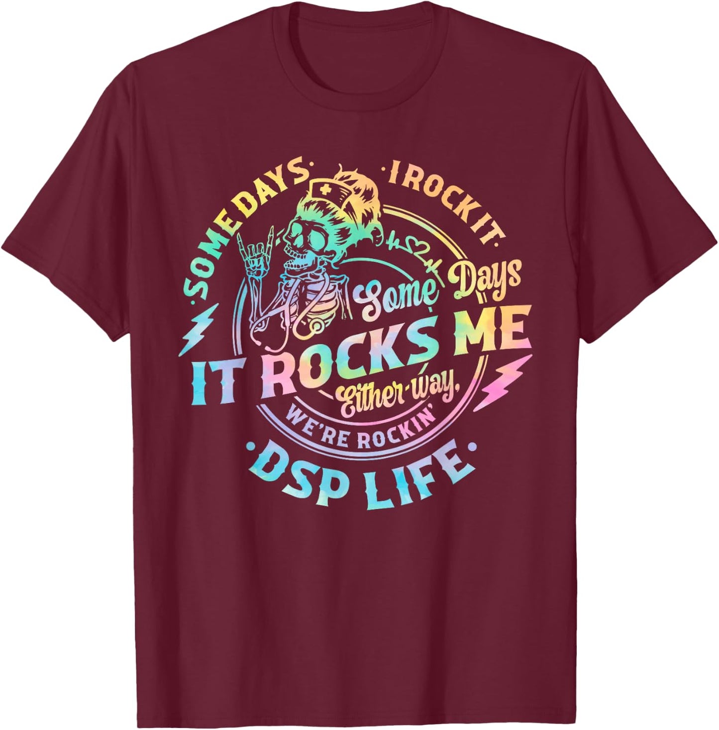 Tie Dye Some Days I Rock It Some Days It Rocks Me DSP Life T-Shirt - T-Shirt | Maroon