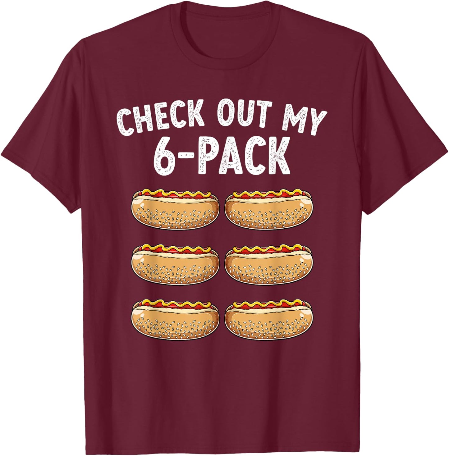 Check Out My 6-Pack Abs Gym Gag Funny Hotdog Lover T-Shirt - T-Shirt | Maroon