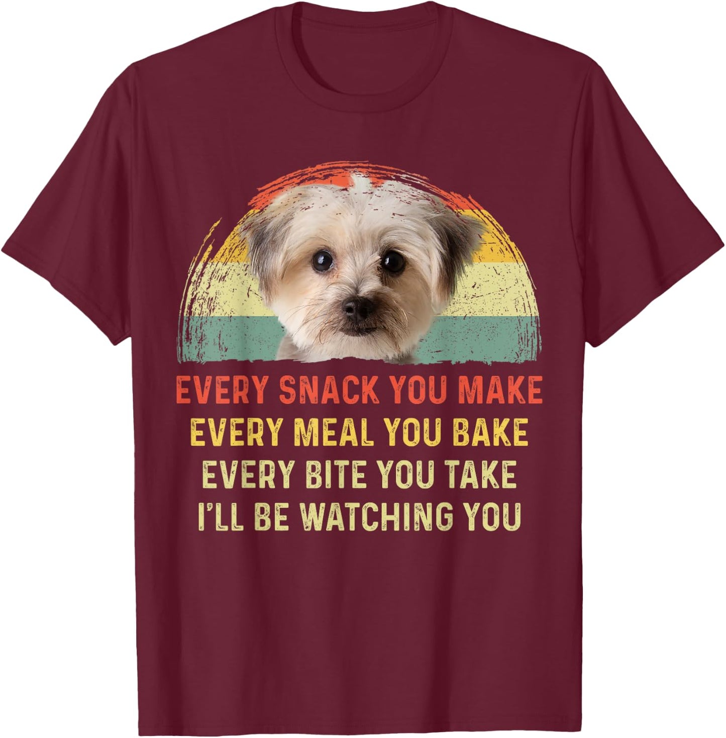 Every Snack You Make Morkie Dog Mom Dog Dad Retro Men Women Girls Kids T-Shirt - T-Shirt | Maroon