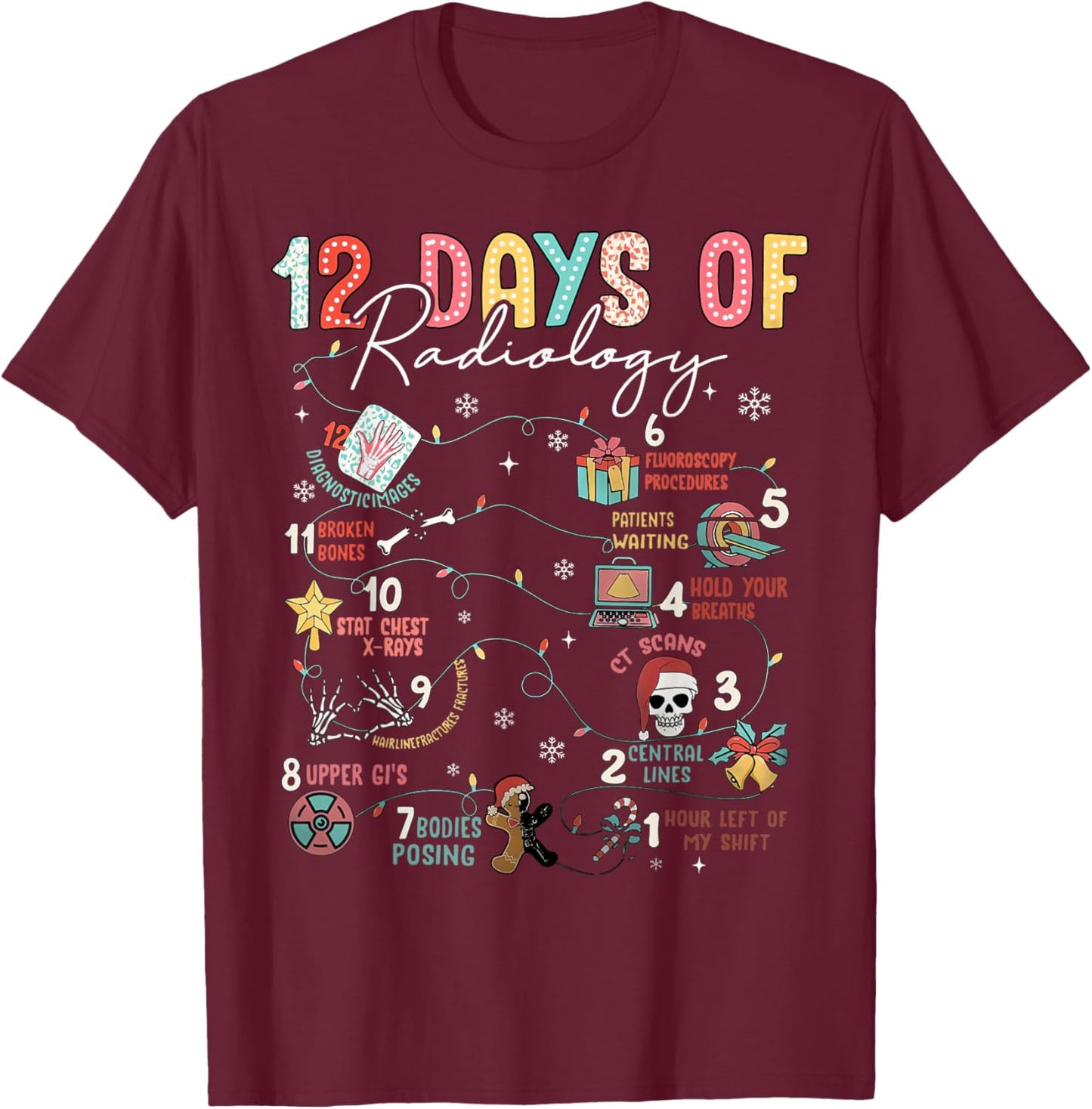 Funny 12 Days Of Radiology Xray Tech Radiologist Christmas T-Shirt - T-Shirt | Maroon