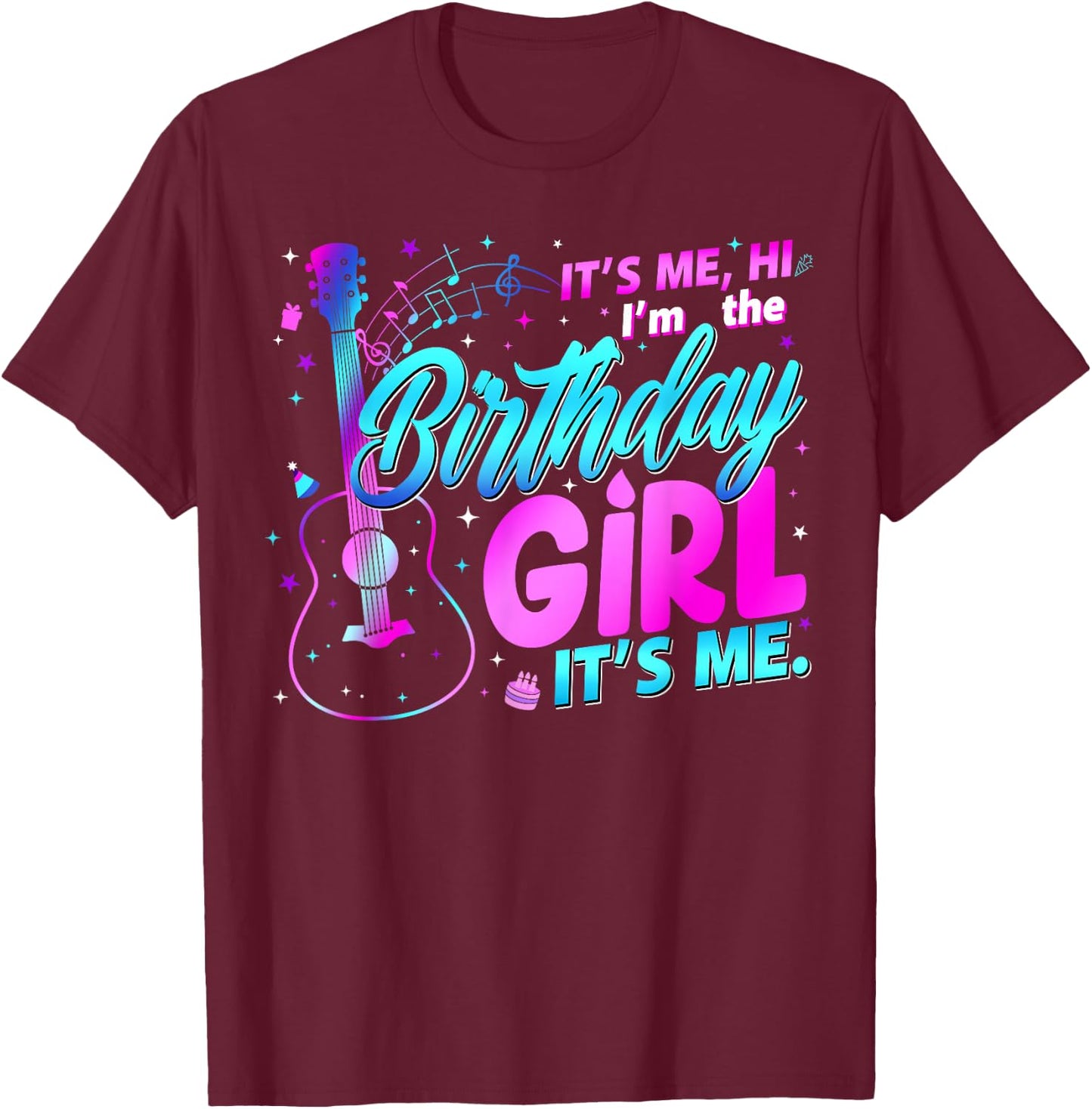 Birthday Party It's Me Hi I'm The Birthday Girl It's Me T-Shirt - T-Shirt | Maroon