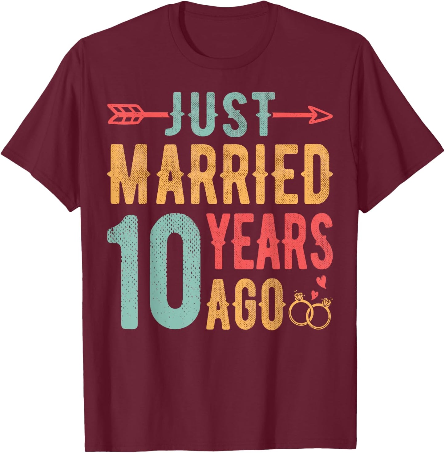 Just Married 10 Years Ago - 10th Wedding Anniversary Couple T-Shirt - T-Shirt | Maroon