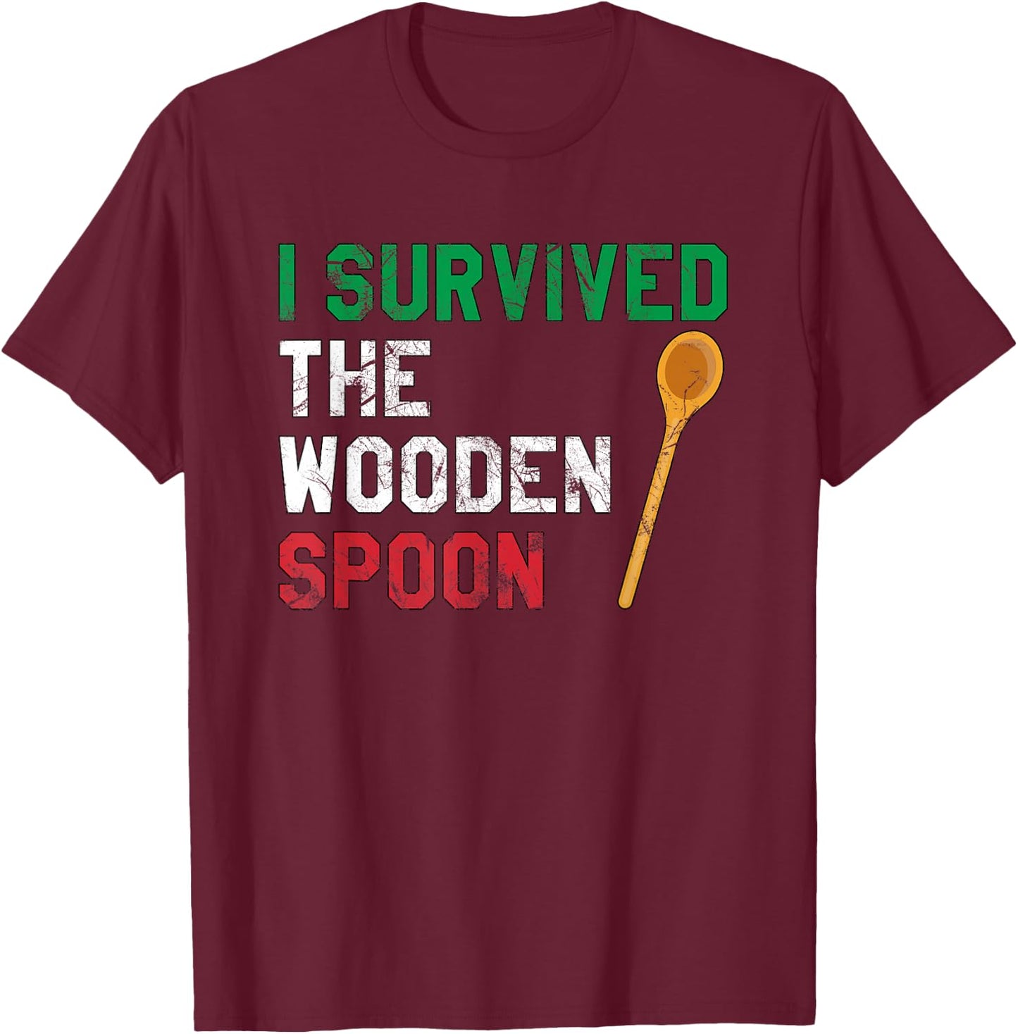 I Survived The Wooden Spoon T-Shirt - T-Shirt | Maroon