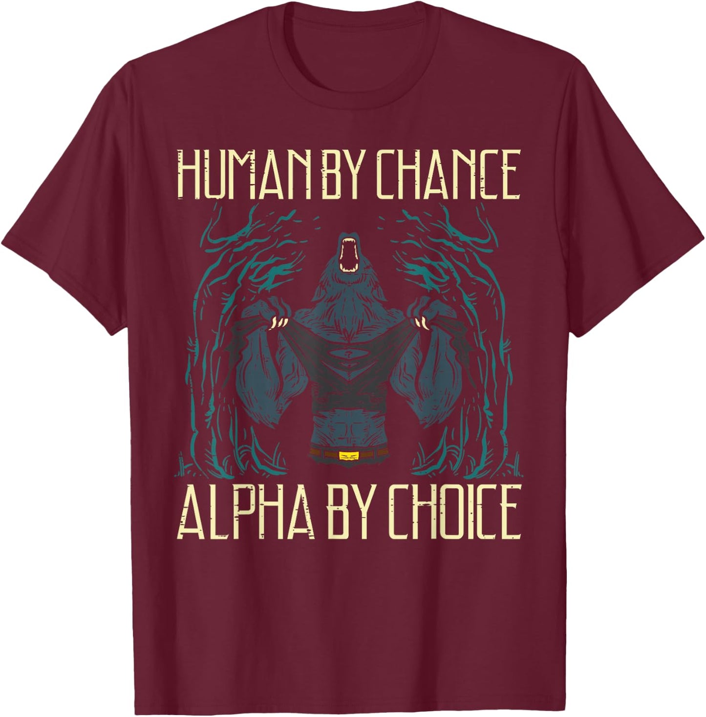 Wolf Human By Chance Alpha By Choice Men Boys Kids Women T-Shirt - T-Shirt | Maroon