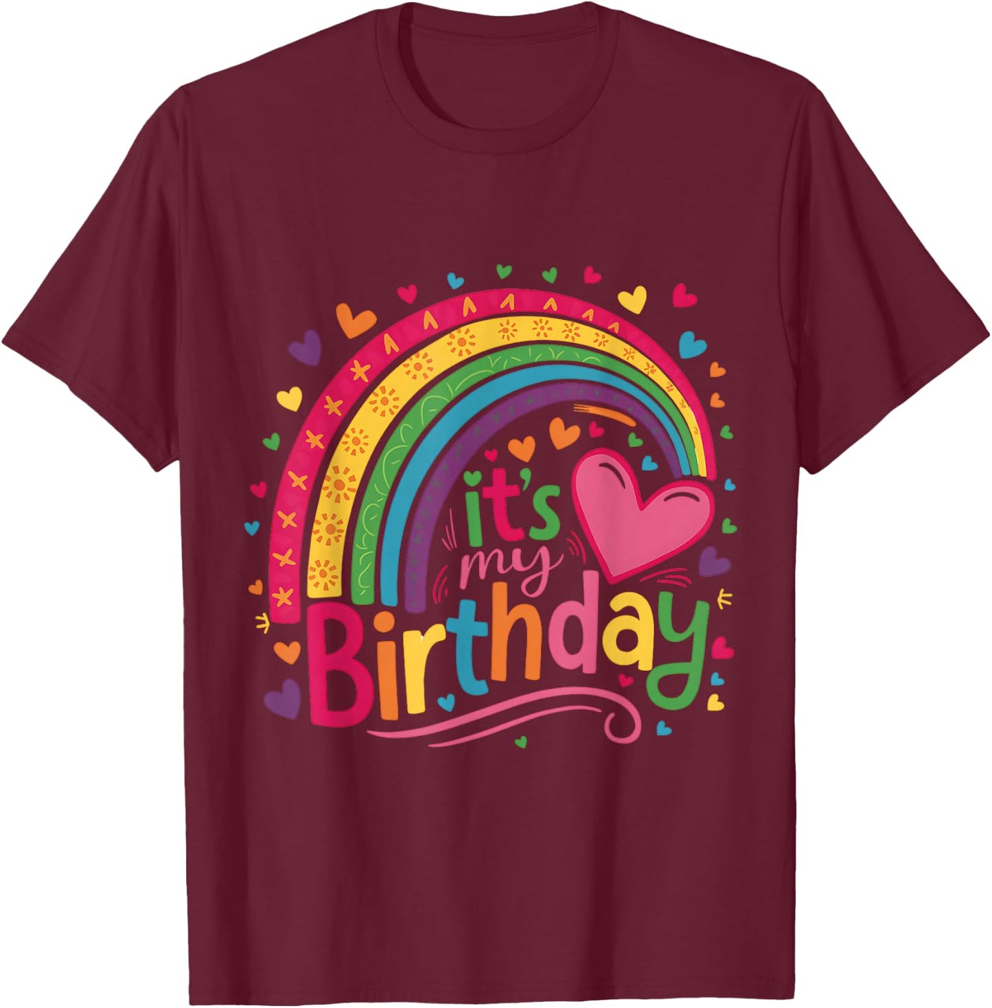 Its My Birthday Shirt Rainbow Birthday Women Teens Girls T-Shirt - T-Shirt | Maroon