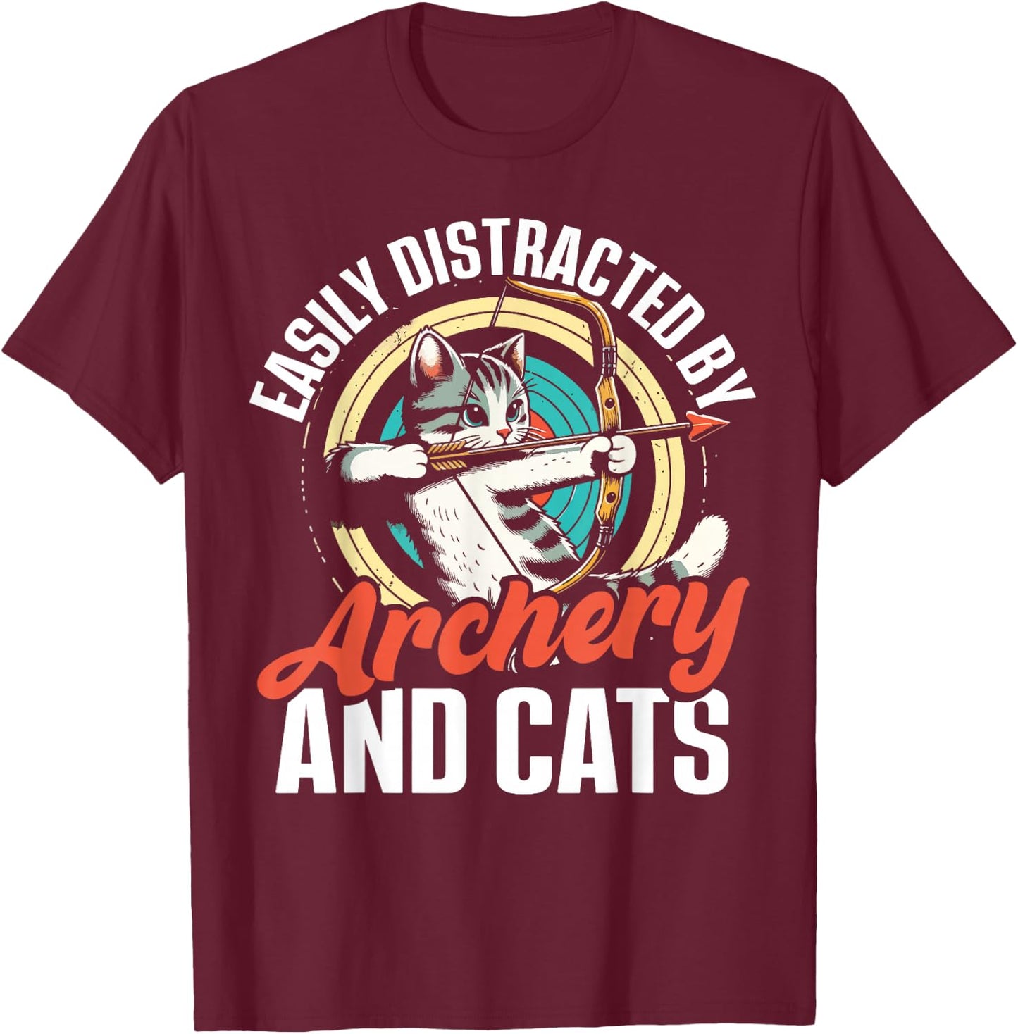 Funny Cat Parent Gift Easily Distracted by Archery and Cats T-Shirt - T-Shirt | Maroon