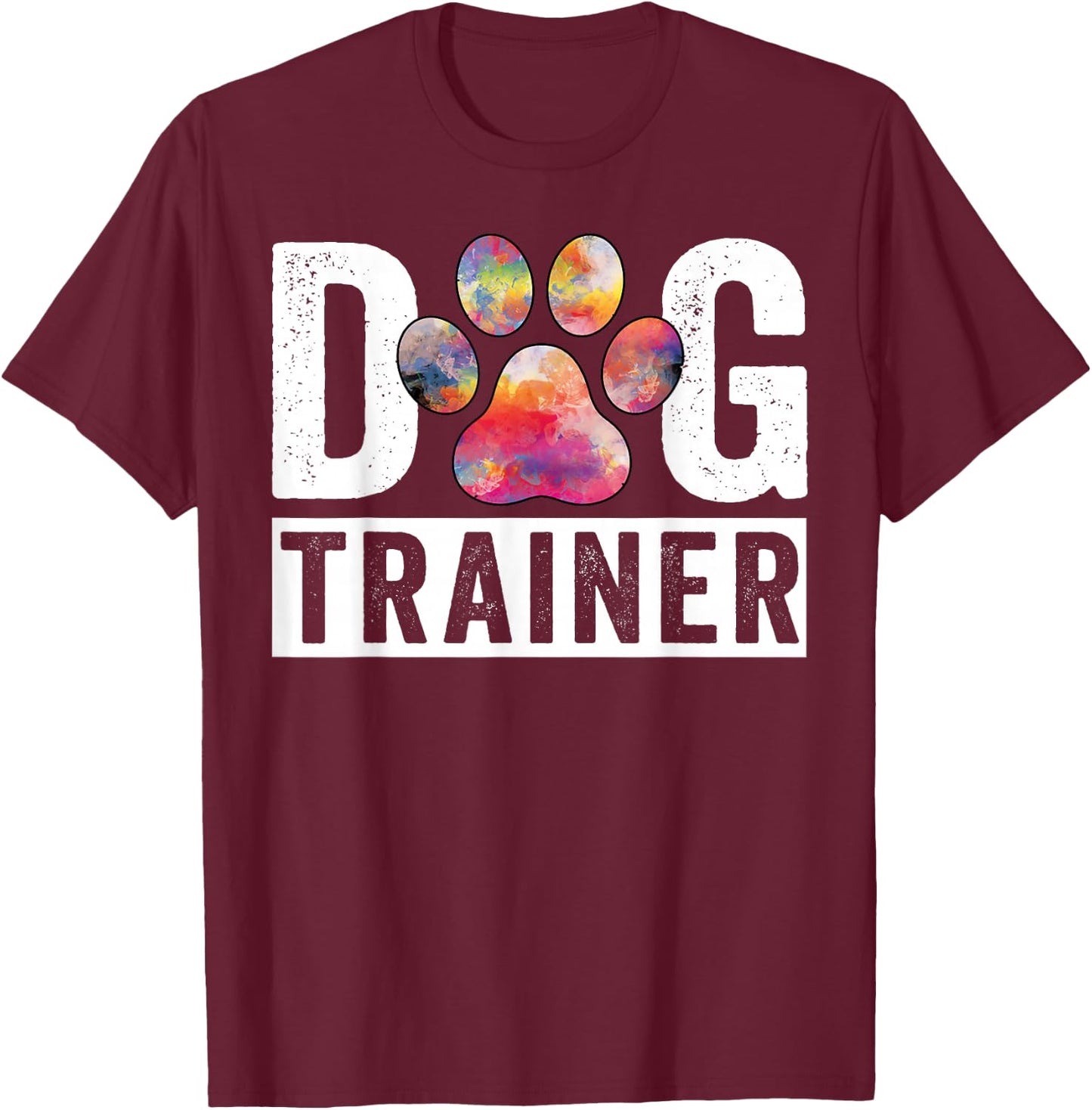 Dog Trainer Funny Dog Training Dog Lover T-Shirt - T-Shirt | Maroon
