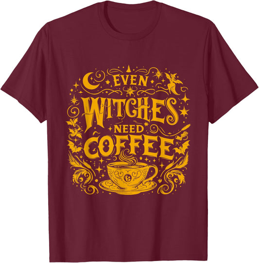 Instant Message - Even Witches Need Coffee T-Shirt - T-Shirt | Maroon