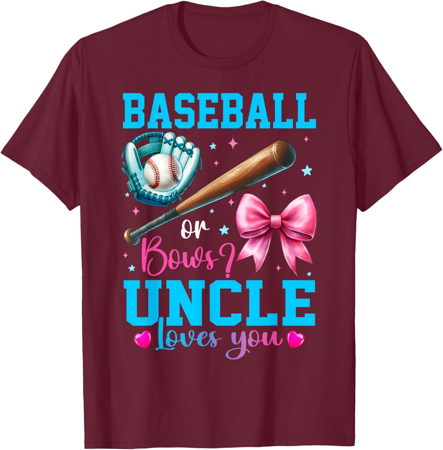 Baseball or Bows Uncle Loves You Gender Reveal Baby Party T-Shirt - T-Shirt | Maroon