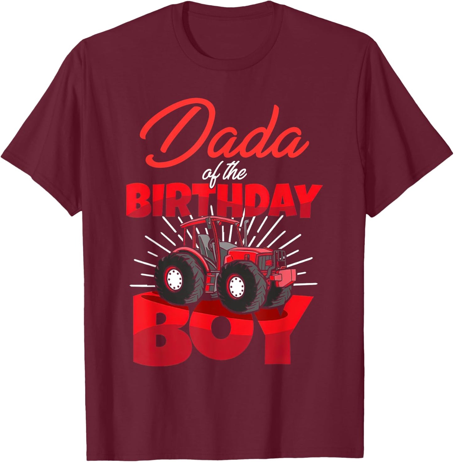 Dada Of The Birthday Boy Tractor Farm Family Bday Party T-Shirt - T-Shirt | Maroon
