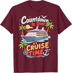 Countdown Is Over It's Cruise Time Apparel -Adult Cruise Squad 2025 Family Cruise 2025 Couple Outfits Friends Black T-Shirt - T-Shirt | Maroon