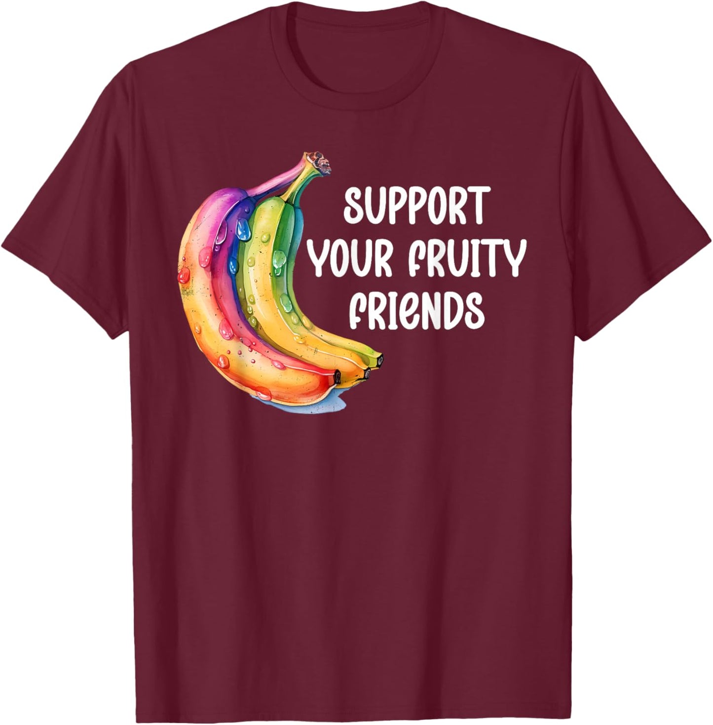Support Your Fruity Friends Gay Pride Outfit Ally LGBTQ LGBT T-Shirt - T-Shirt | Maroon