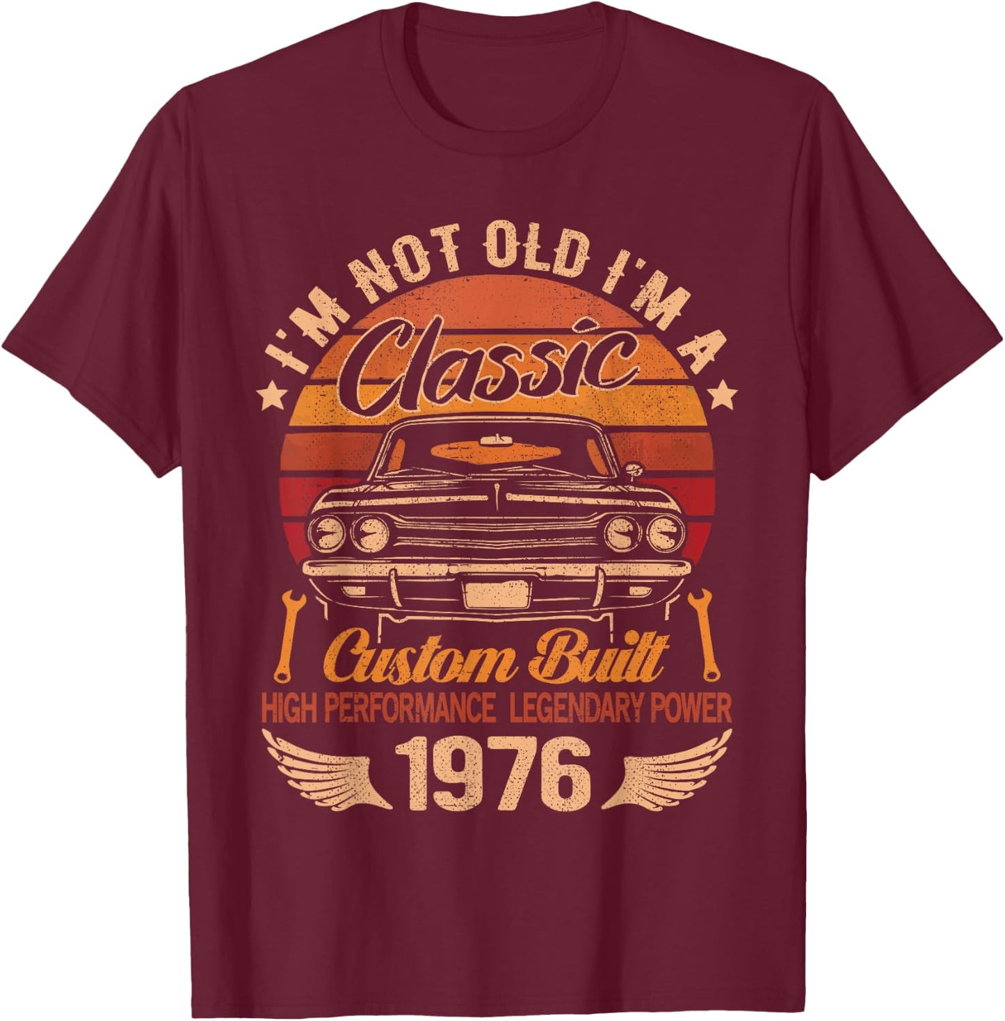 I'm Not Old I'm A Classic Born 1976 Car Graphic Birthday T-Shirt - T-Shirt | Maroon