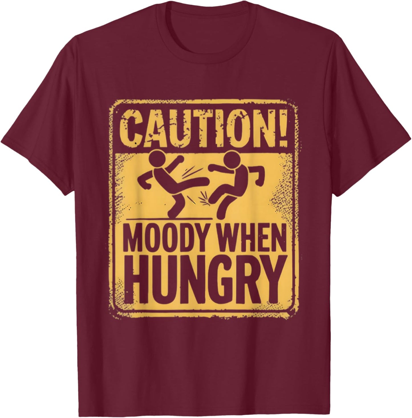 Caution Moody When Hungry Funny Sarcastic Food Graphic T-Shirt - T-Shirt | Maroon