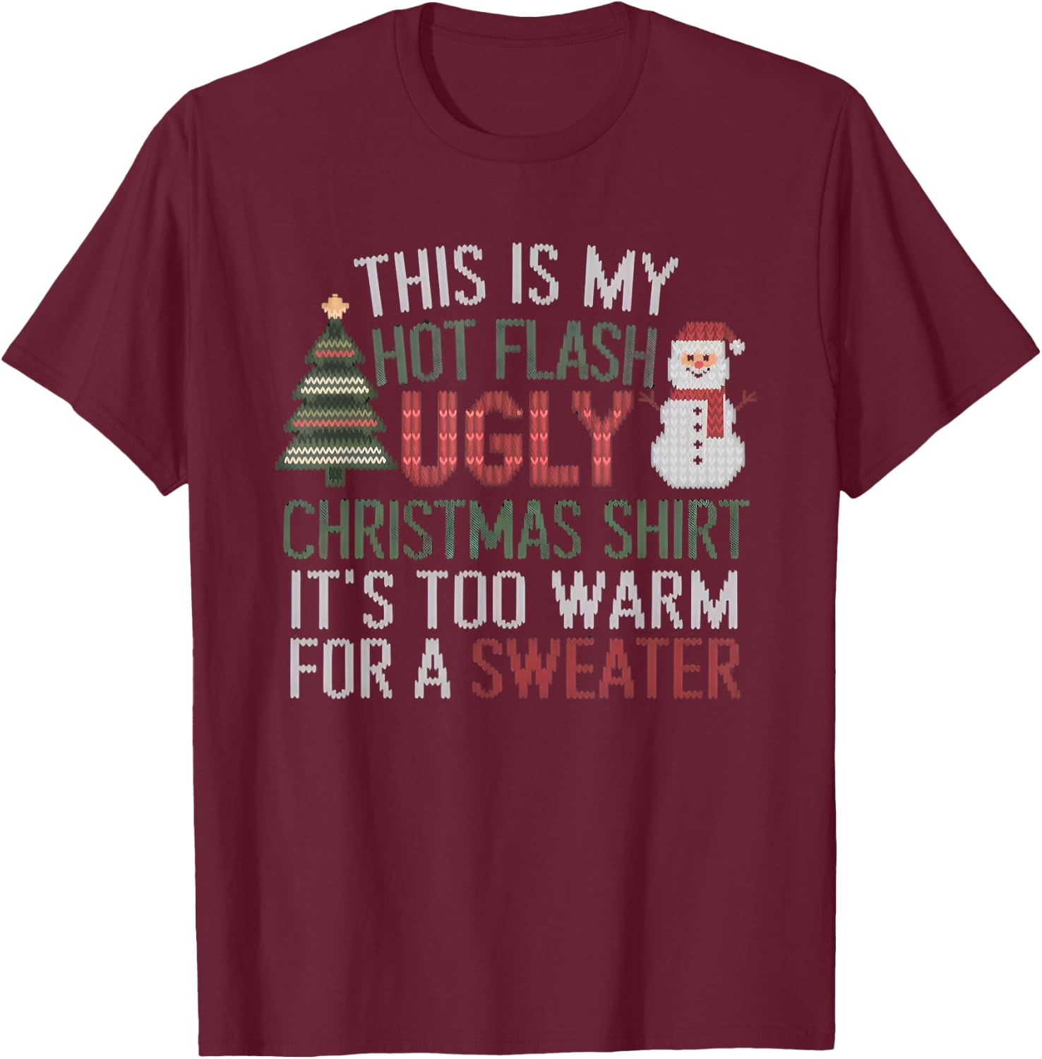 Hot Flash Funny Ugly Christmas Sweater Women Menopause T-Shirt - T-Shirt | Maroon