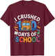 I crushed 100 Days of School Bus Driver: we roll together T-Shirt - T-Shirt | Maroon