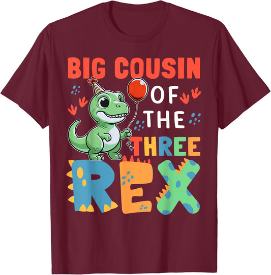 Big Cousin Of The Three Rex Birthday Dinosaur 3rd Bday Party T-Shirt - T-Shirt | Maroon