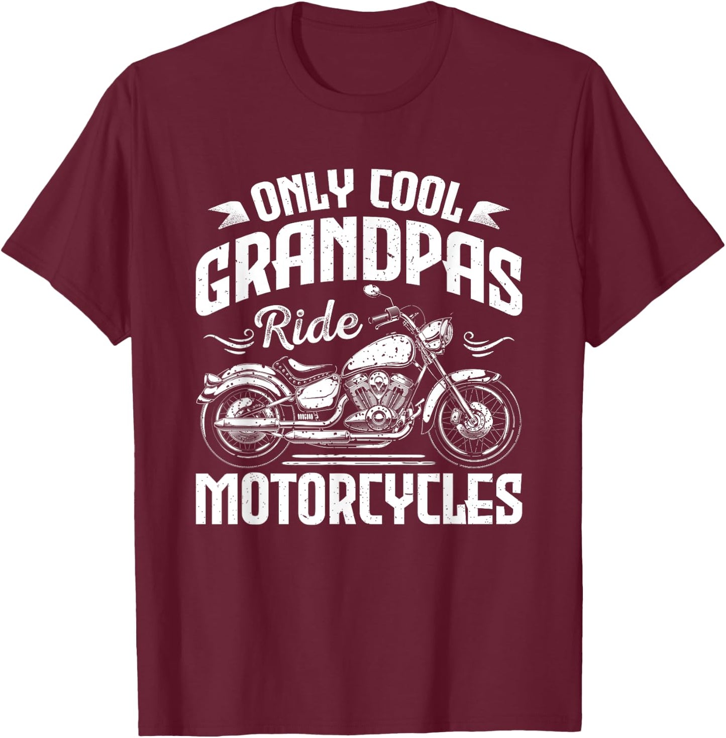 Only Cool Grandpas Ride Motorcycles - Funny Biker Grandpa T-Shirt - T-Shirt | Maroon