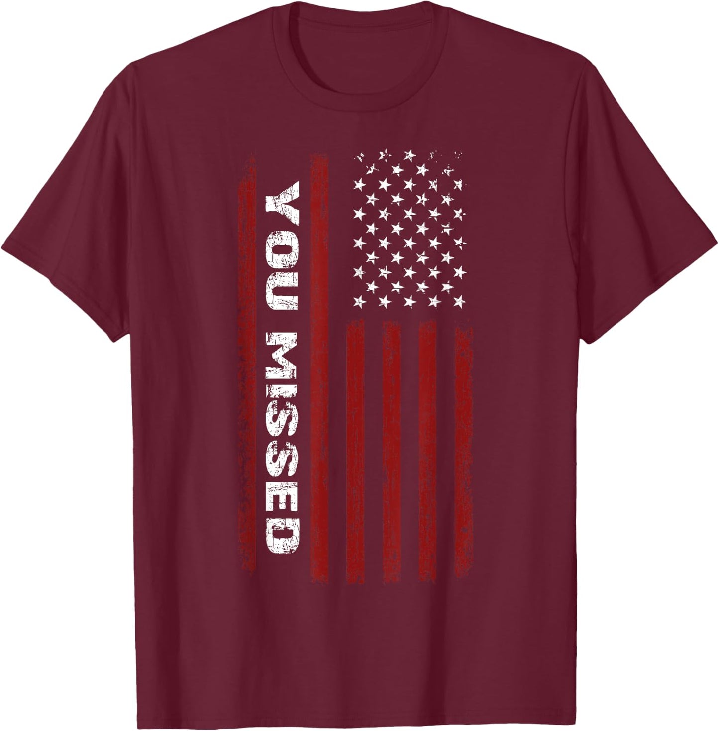 You missed Donald Trump 2024 T-Shirt - T-Shirt | Maroon