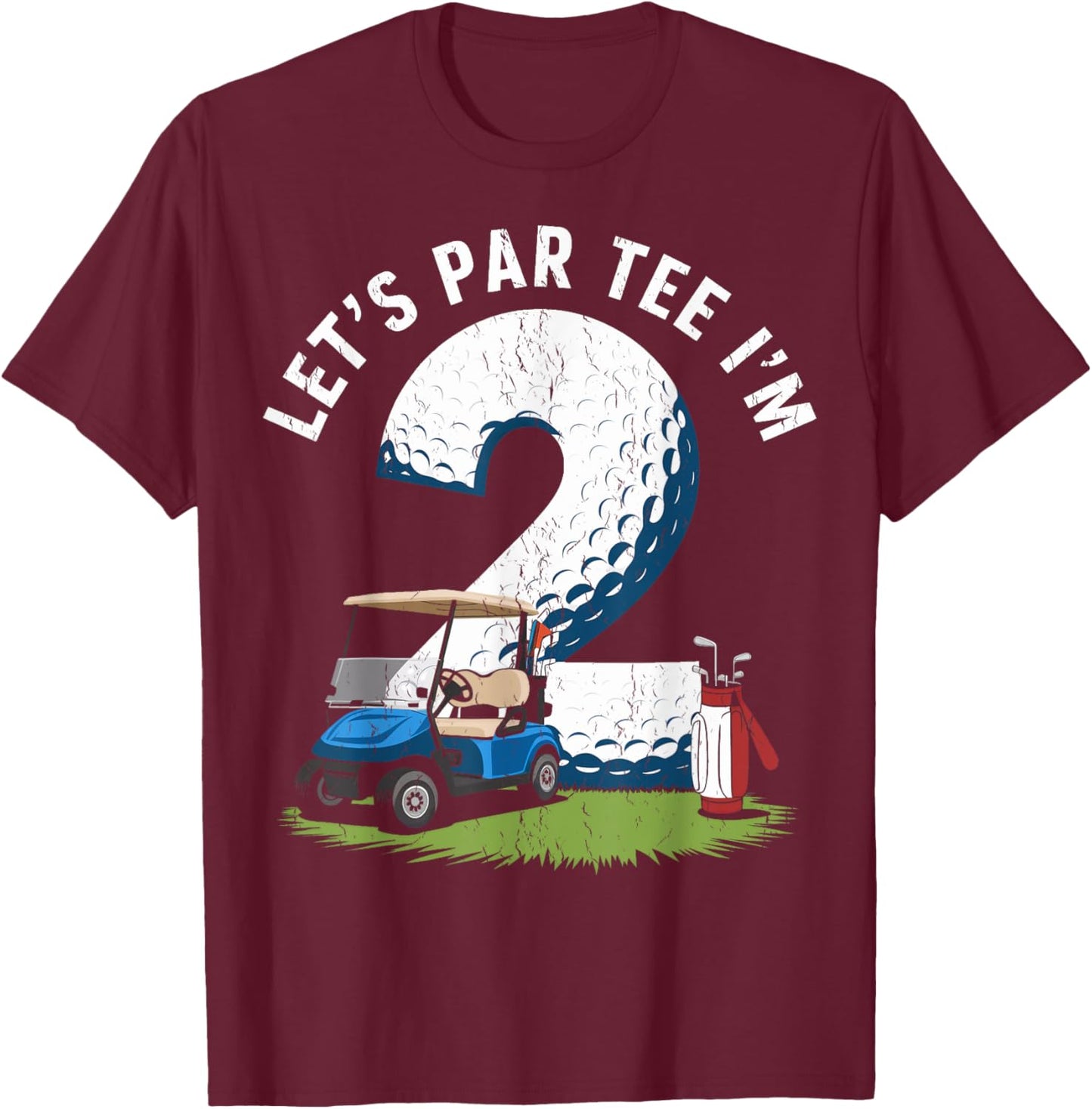 Cute 2nd Birthday Golf 2 Year Old Golf Let's Par I'm 2 T-Shirt - T-Shirt | Maroon