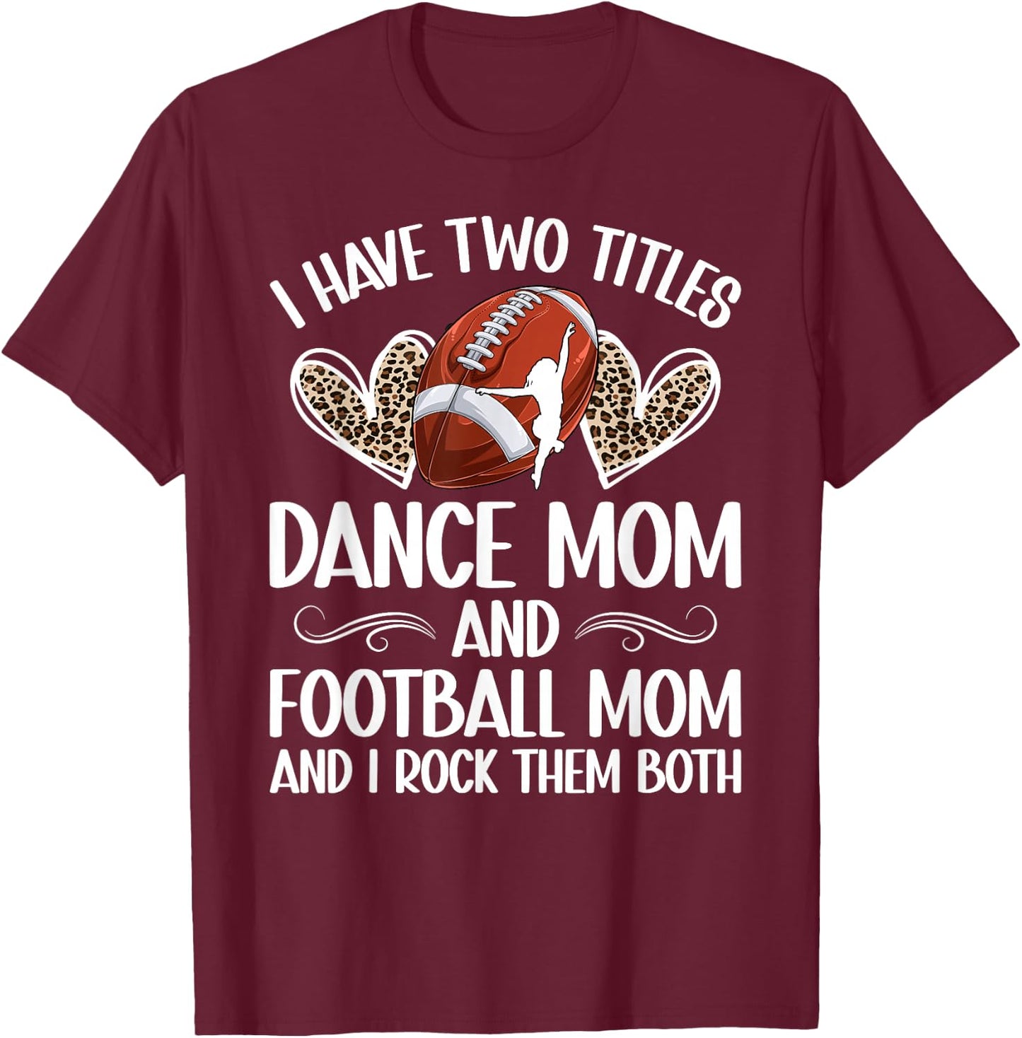 Dance And Football Mom Of A Football Player And Dancer Mom T-Shirt - T-Shirt | Maroon