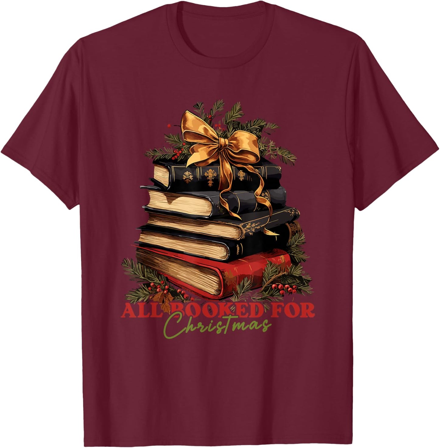 All booked for Christmas, Christmas Book Tree for Teacher T-Shirt - T-Shirt | Maroon