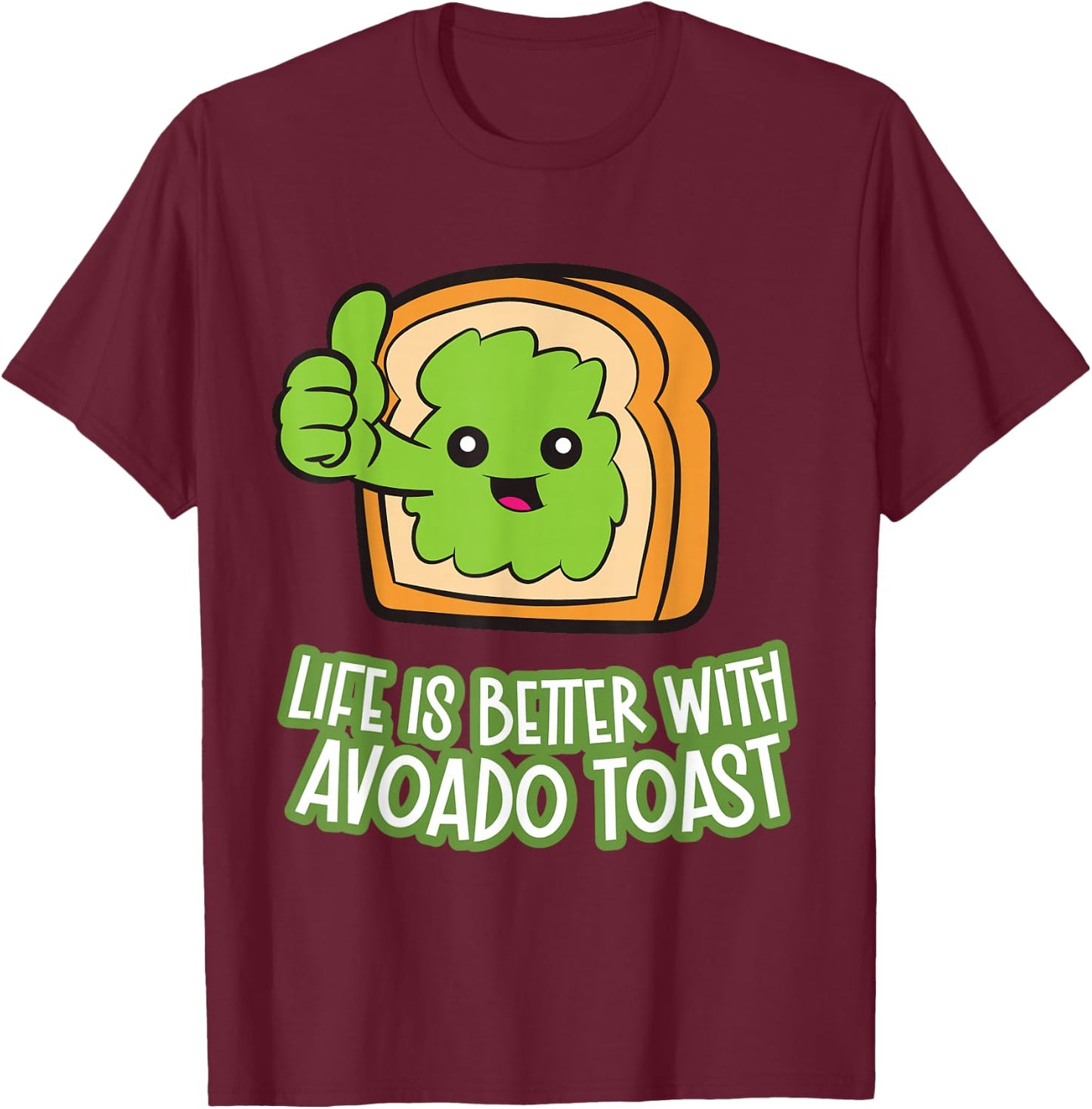 Life Is Better With Avocado Toast T-Shirt - T-Shirt | Maroon