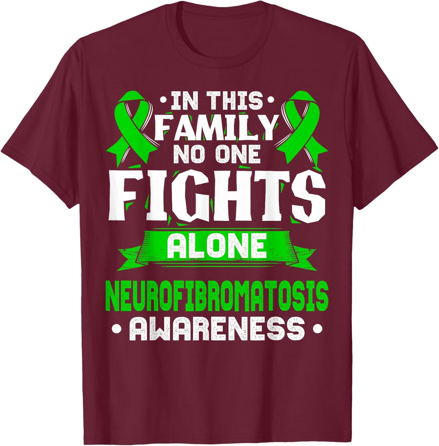 NF T Shirt - Neurofibromatosis Awareness T-Shirt - T-Shirt | Maroon