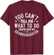 You Cant Tell Me What To Do You're Not My Granddaughter T-Shirt - T-Shirt | Maroon