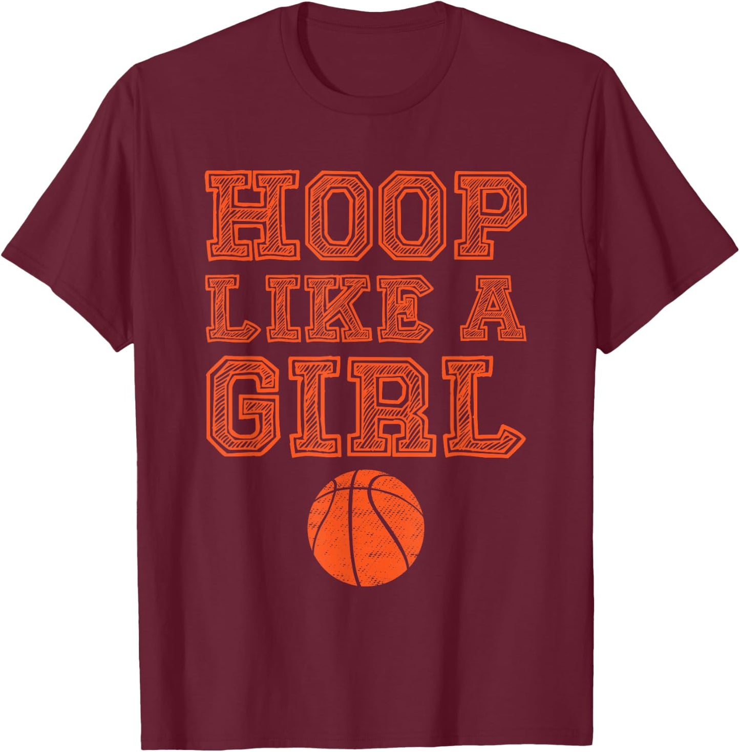 Girls Basketball Fan Quote T-Shirt - T-Shirt | Maroon