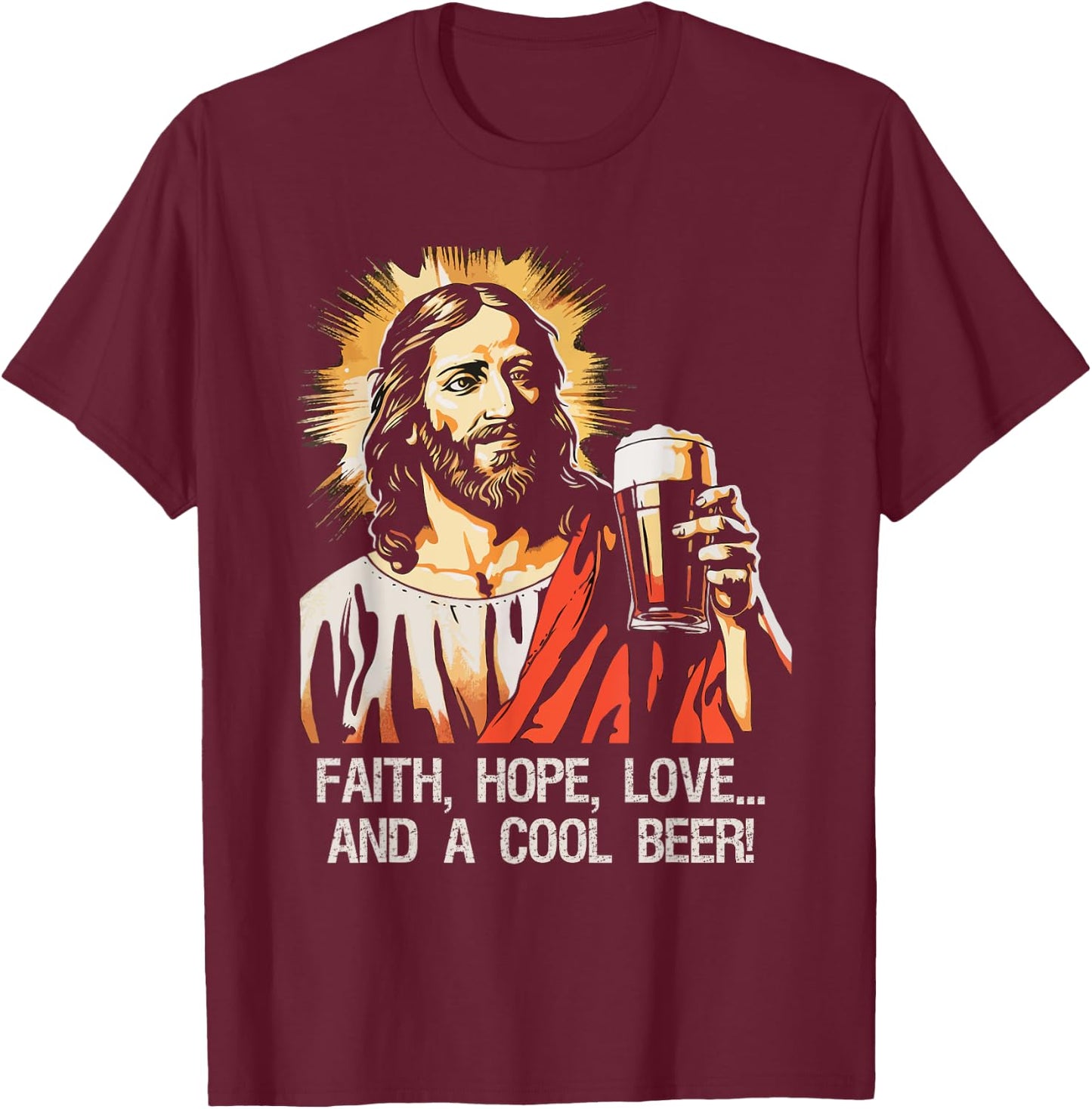 Jesus loves beer Faith, love, hope Beer T-Shirt - T-Shirt | Maroon
