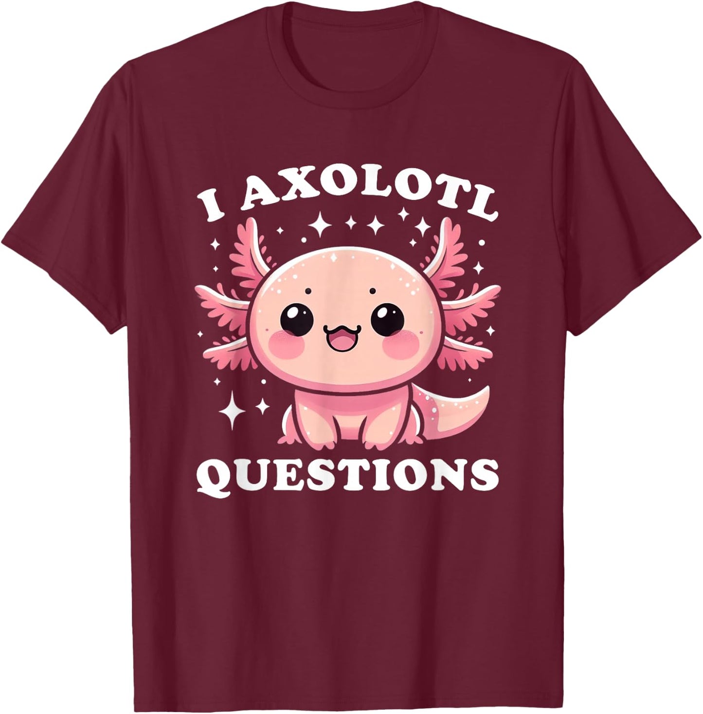 I Axolotl Questions Shirt Cute Kawaii Axolotl Toddler Kids T-Shirt - T-Shirt | Maroon
