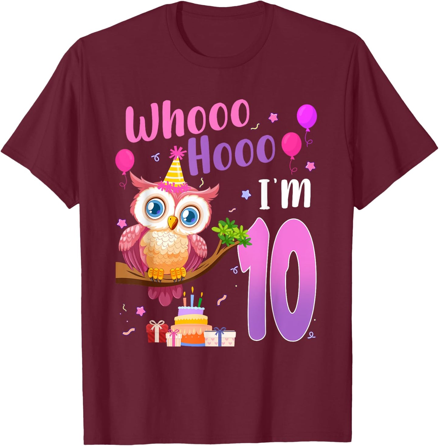 Whooo Hooo I’m 10 Year Old Cute Owl 10th Birthday Girl T-Shirt - T-Shirt | Maroon
