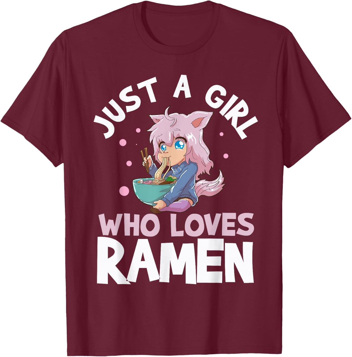Just A Girl Who Loves Ramen Short Sleeve T-Shirt - T-Shirt | Maroon